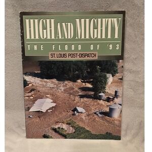 High and Mighty The Flood of 93 St Louis Post-Dispatch Book ISBN 0836280474 1993